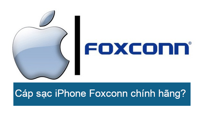 Cáp sạc iPhone Foxconn có là hàng chính hãng?
